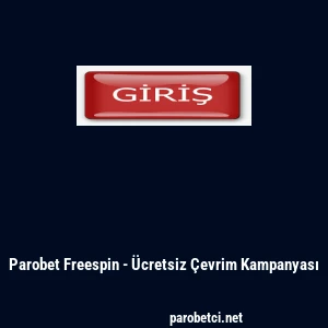 Parobet Freespin - &Uuml;cretsiz &Ccedil;evrim Kampanyası