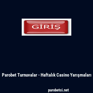 Parobet Turnuvalar - Haftalık Casino Yarışmaları